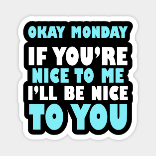 Funny Mondays Sayings Design Magnet