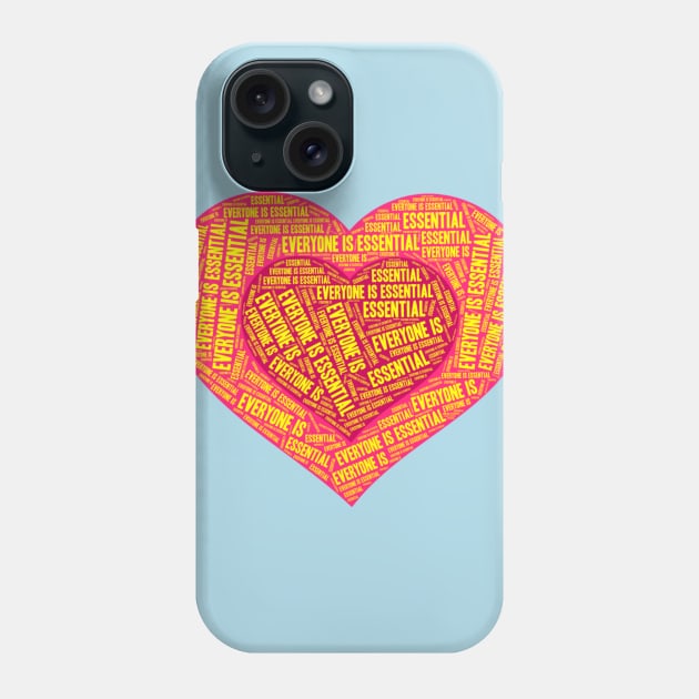 Everyone is Essential Phone Case by radiogalaxy