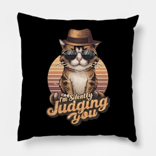 Sarcastic Cat " I'm Silently Judging You " Pillow