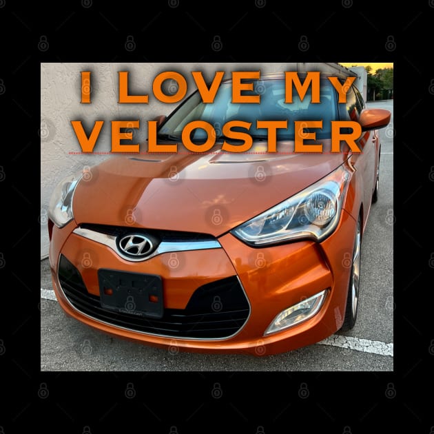 I Love My Hyundai Veloster by ZerO POint GiaNt