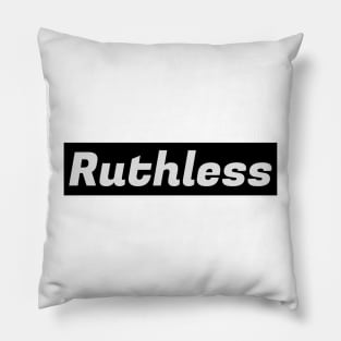 Ruthless (black) Pillow