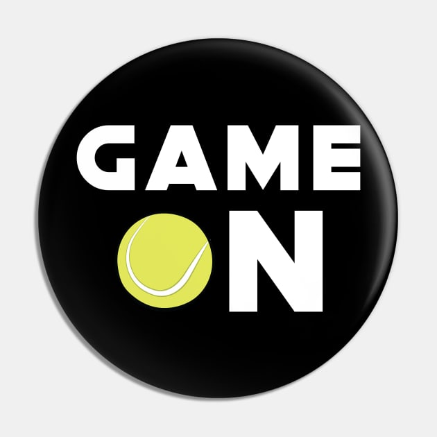 Game On - Funny Tennis Design Pin by DesignWood-Sport