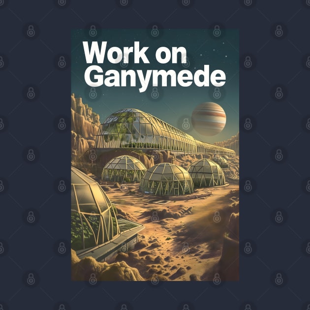 Work on Ganymede - Vintage Poster Style - Sci-Fi by Fenay-Designs