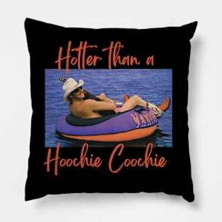 Hotter Than A Hoochie Coochie Apparel Pillow