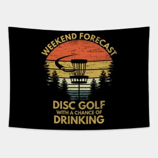 Funny Weekend Forecast Disc Golf With A Chance Of Drinking Course Apparel Tapestry