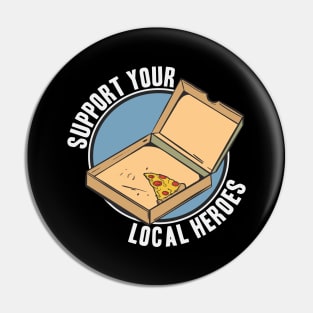 Funny Support Your Local Heroes Pizza Delivery Pin