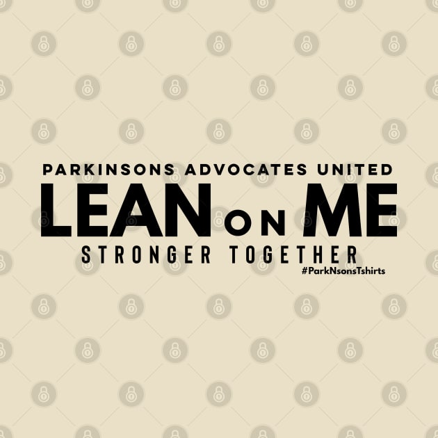 LEAN ON ME Parkinsons Advocates by SteveW50