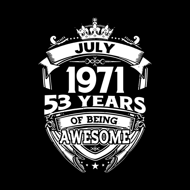 July 1971 53 Years Of Being Awesome 53rd Birthday by Bunzaji