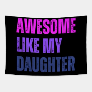 Awesome Like My Daughter Mothers Day Mom Parent Tapestry