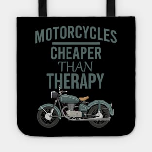 Motorcycles cheaper than therapy Tote