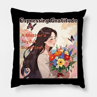 Mothers day, Blooming with Gratitude: A Mother's Joyful Surprise, Spoiling Mom, Mom Gift, Pillow