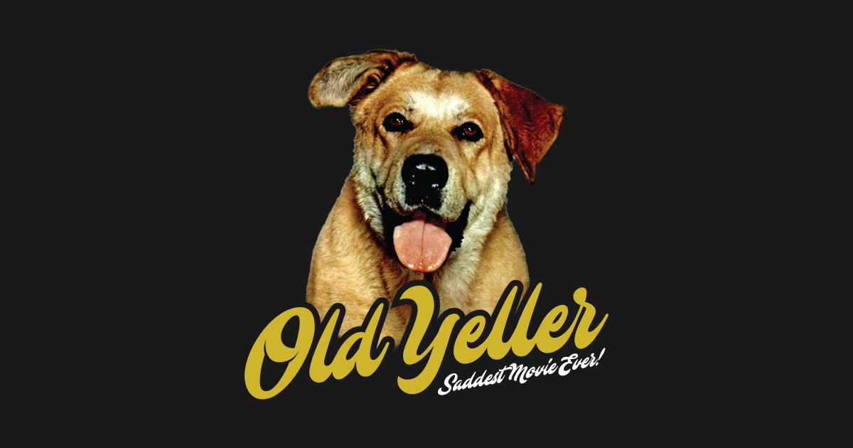 Old Yeller Old Yeller TShirt TeePublic