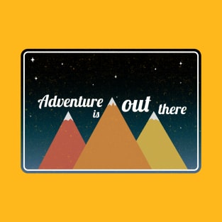 Adventure is out there T-Shirt