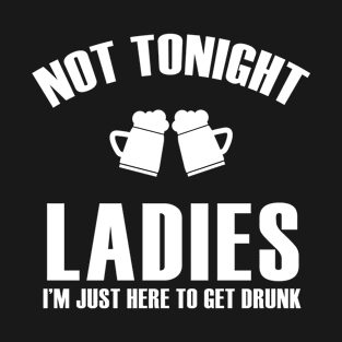 Not tonight ladies T-Shirt