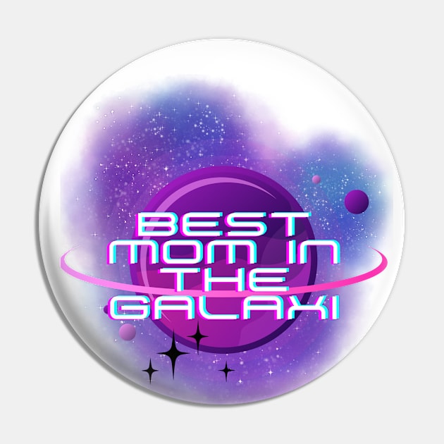 Best Mom in the Galaxi, Mothers day, the best mom Pin by FreeSoulLab