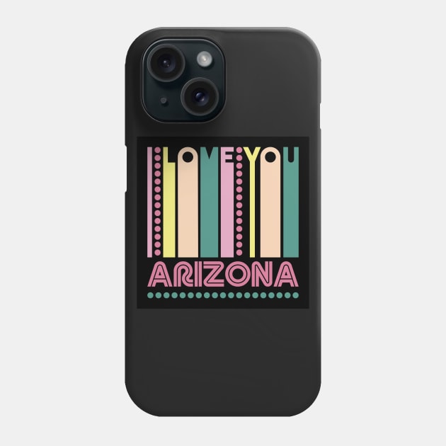 ARIZONA - I LOVE MY STATE Phone Case by LisaLiza