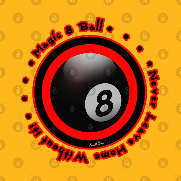 Magic 8 Ball Never Leave Home Without It! by vivachas