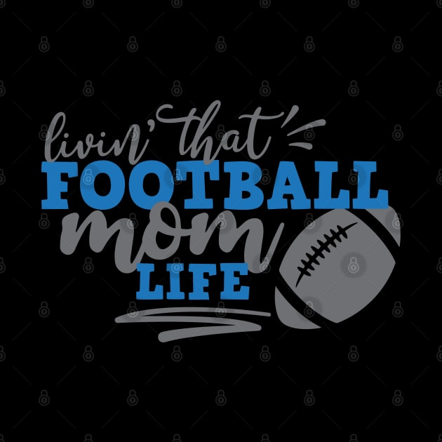 Livin That football Mom life by p308nx