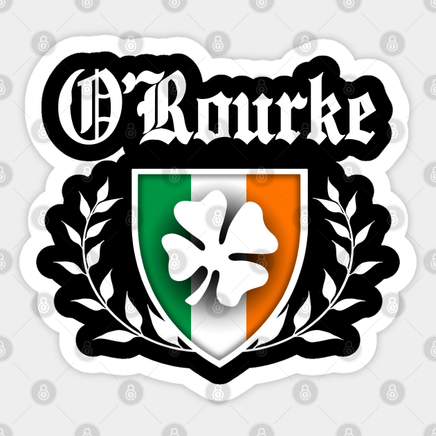 O'Rourke Shamrock Crest - Orourke - Sticker | TeePublic