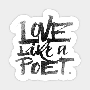 Love like a poet handwritten street art style black Magnet