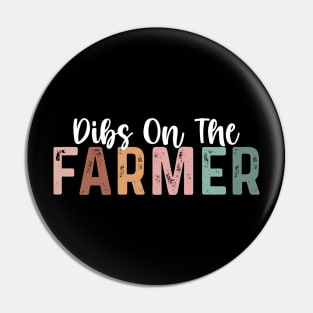 Dibs On The Farmer Funny Farmer Women Pin