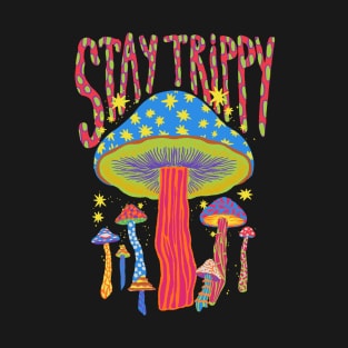 STAY TRIPPY T-Shirt