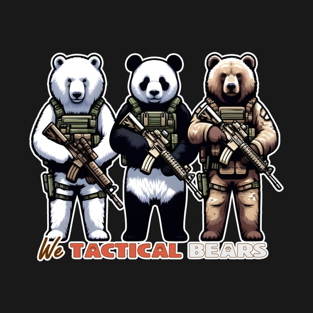 We Tactical Bears by Rawlifegraphic