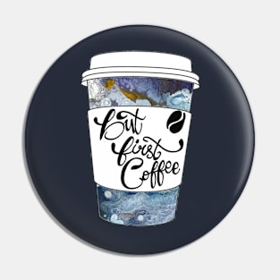 But First Coffee Galaxy Cup Pin