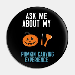 Ask Me About My Pumpkin Carving Experience Pin