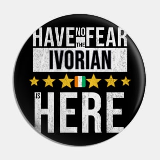 Have No Fear The Ivorian Is Here - Gift for Ivorian From Ivory Coast Pin