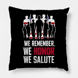 We remember We Honor We Salute | Veteran lover gifts Pillow