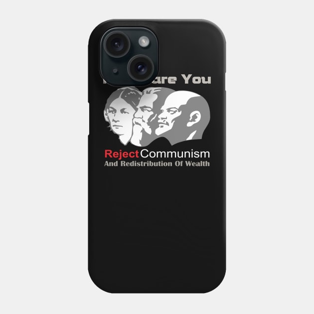 How Dare You Reject Communism And Redistribution Of Wealth Phone Case by ThemedSupreme