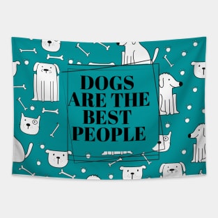 Dogs are the best people. Tapestry