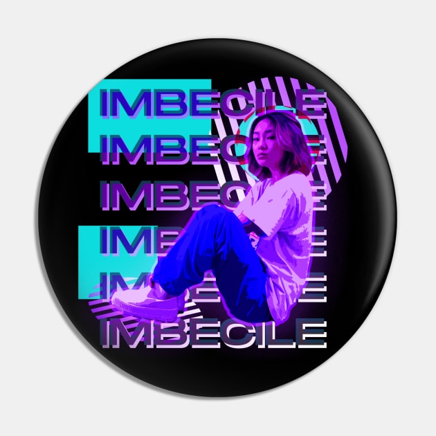 IMBECILE Pin by Ex1stzzy