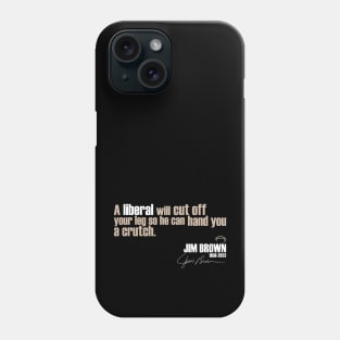 Jim Brown Quote Phone Case