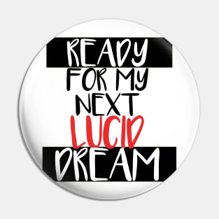 Ready for my next lucid dream - N°2 Pin