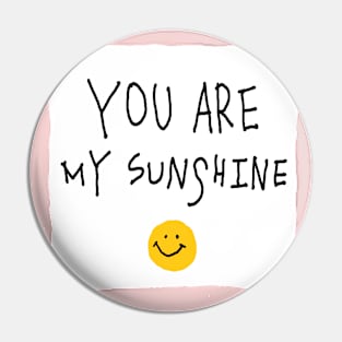 You are my sunshine! Pin