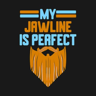 My jawline is perfect - Design 2 T-Shirt