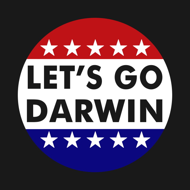 Lets Go Darwin Tee Funny Let's Go Darwin quote 2022 by binnacleenta