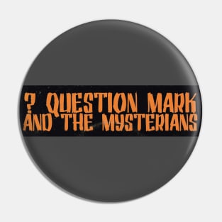 ? Question Mark And The Mysterians Pin