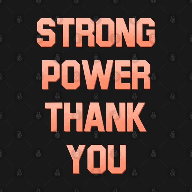 Strong power thank you by Oricca