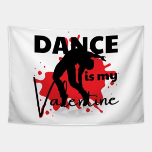 Dance is my Valentine Tapestry