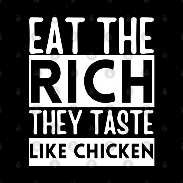 eat the rich they taste like chicken by mdr design