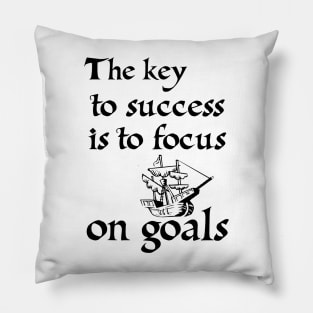 The key to success is to focus on goals, not obstacles Pillow