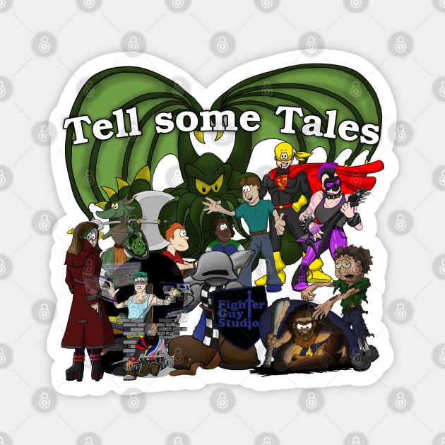 Tell some Tales! Magnet by Fighter Guy Studios