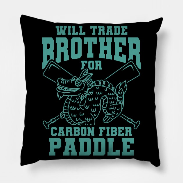 Will Trade Brother For Carbon Fiber Paddle Pillow by A-Buddies