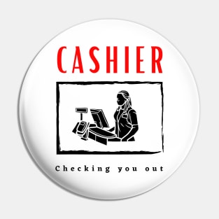 Cashier Checking you out funny motivational design Pin