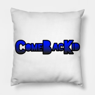 ComeBacKid Pillow