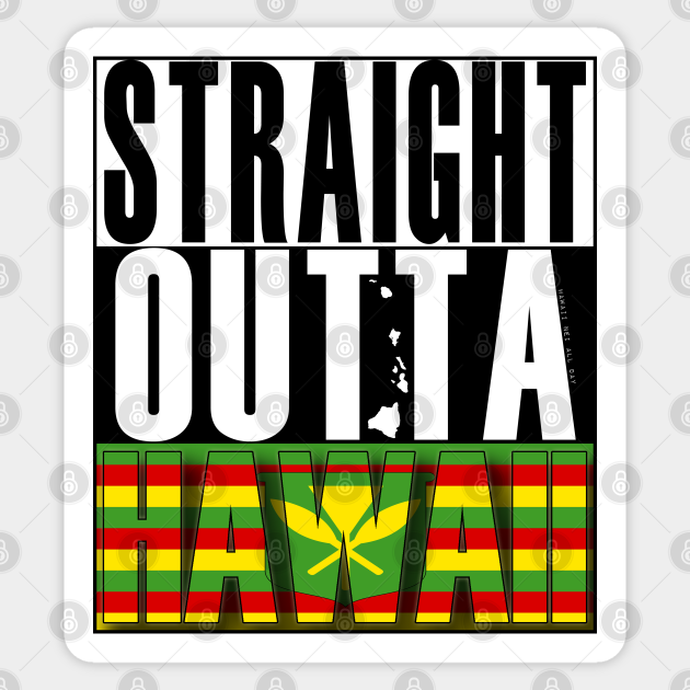 Straight Outta Hawaii Kanaka Maoli Flag By Hawaii Nei All Day Hawaii Sticker Teepublic All of our products are designed with great att straight outta hawaii kanaka maoli flag by hawaii nei all day