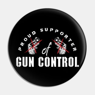 Proud supporter of gun control (white) Pin